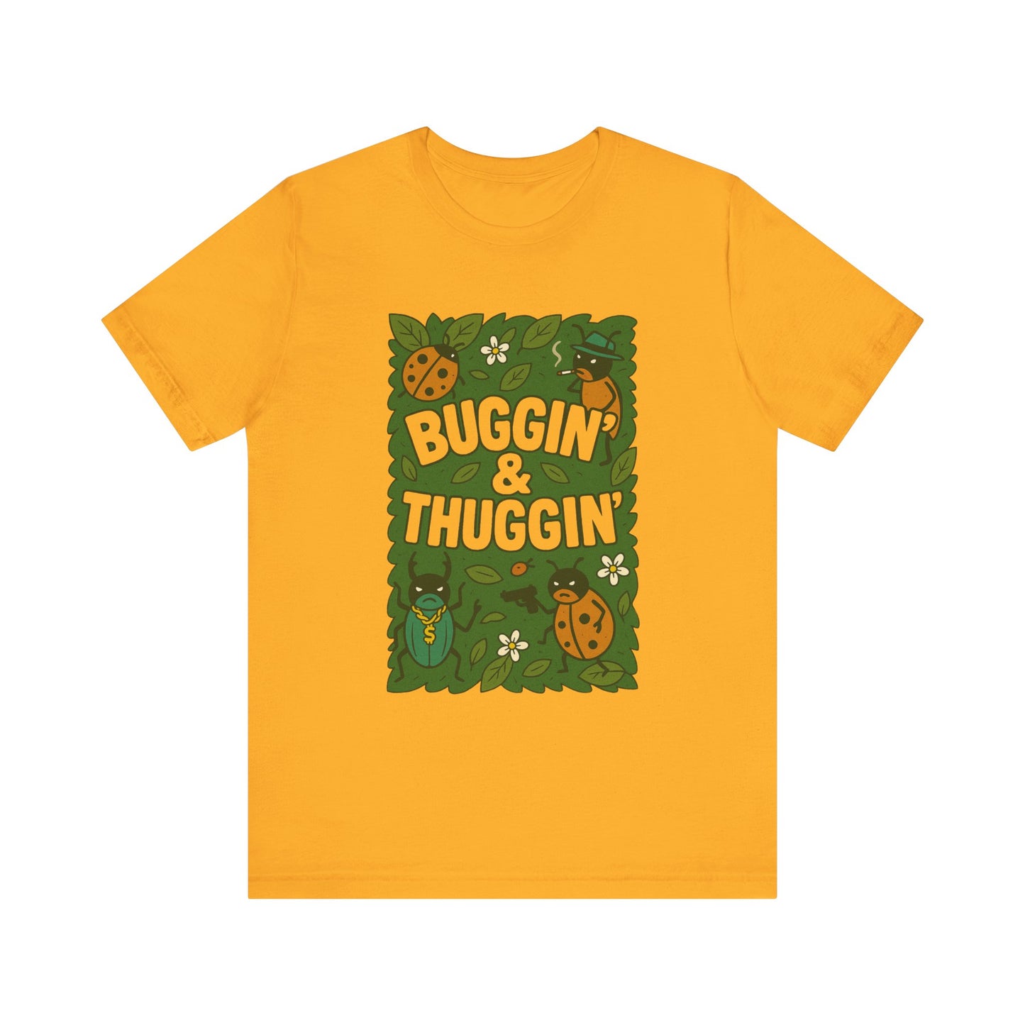 Buggin’ & Thuggin’