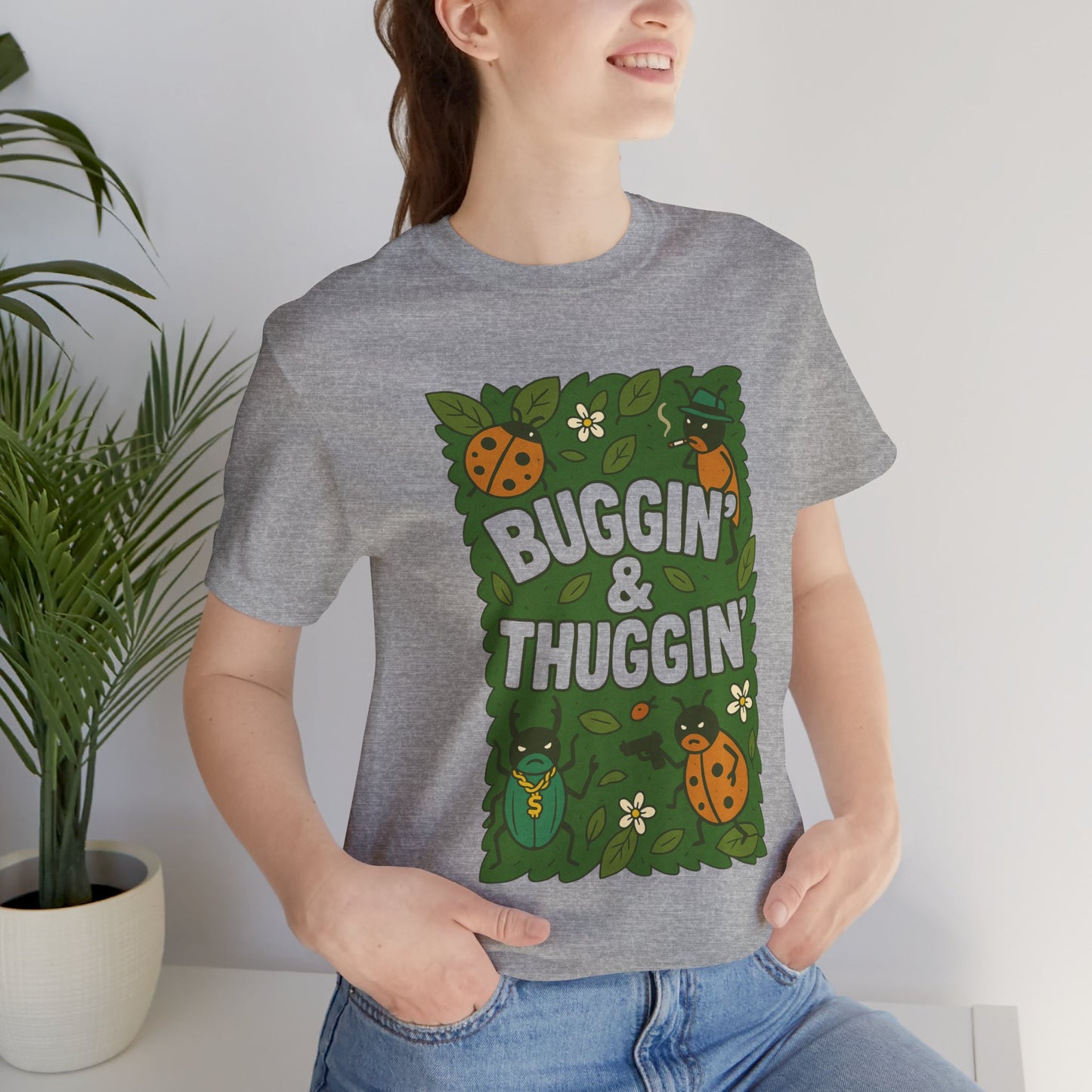 Buggin’ & Thuggin’