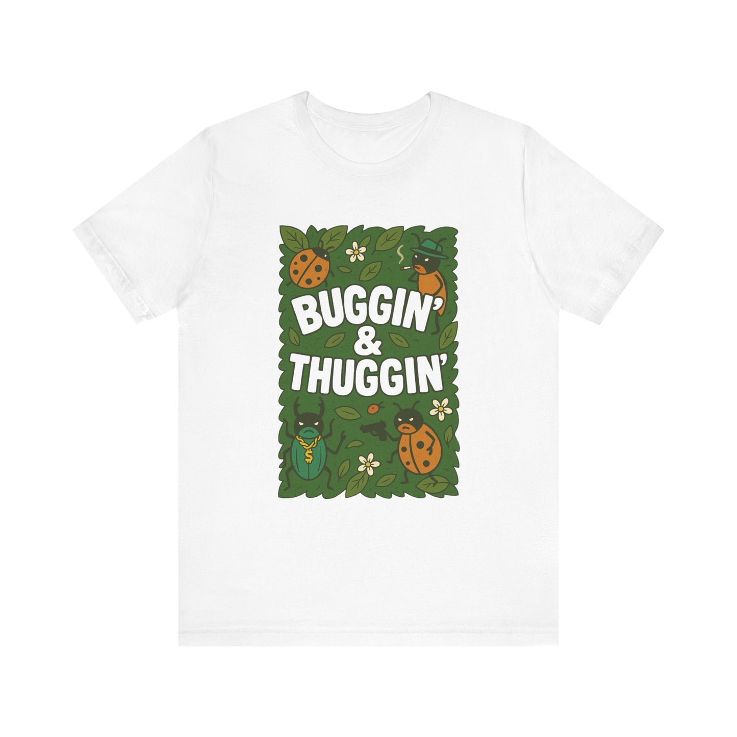 Buggin’ & Thuggin’