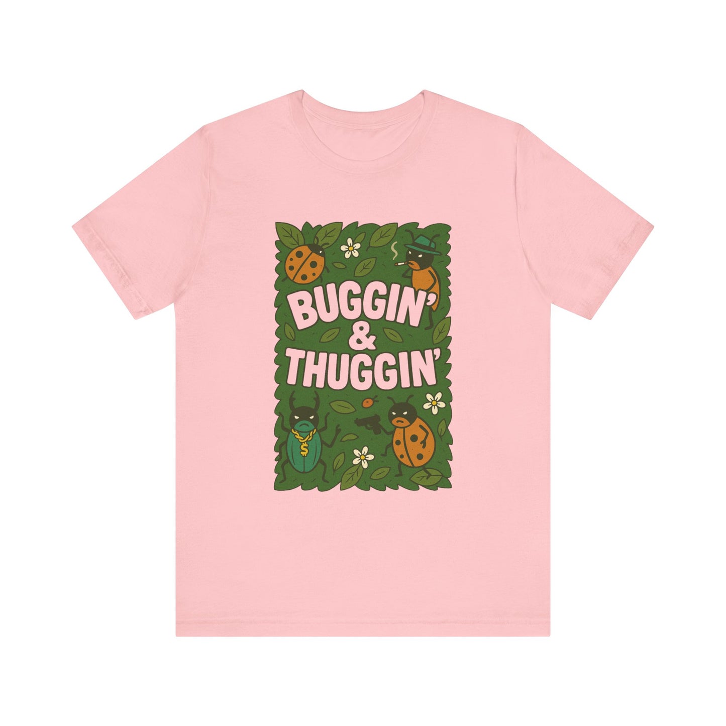 Buggin’ & Thuggin’