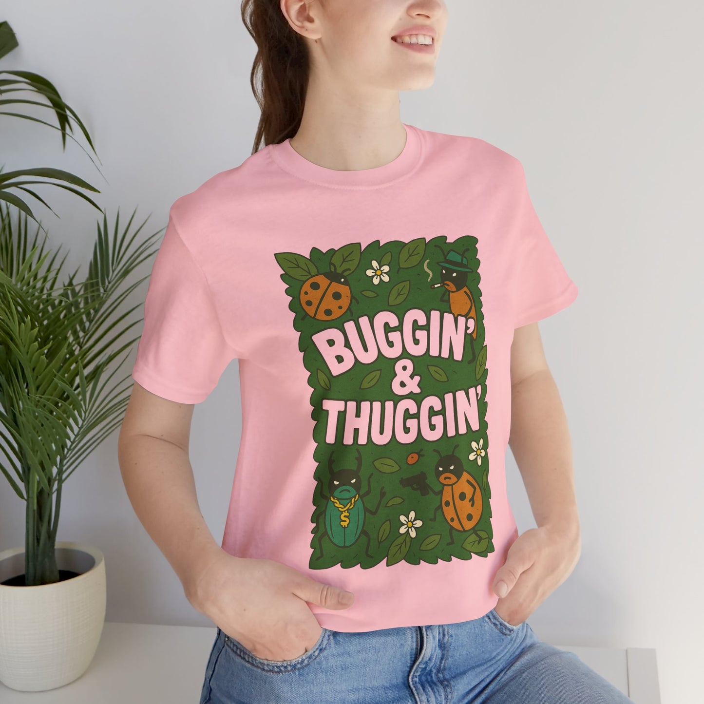 Buggin’ & Thuggin’